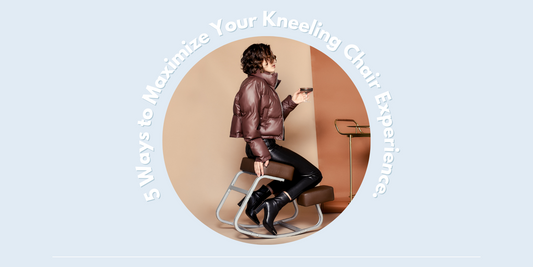 Best Ways To Maximize Yuor Kneeling Chair Experience Sleekform