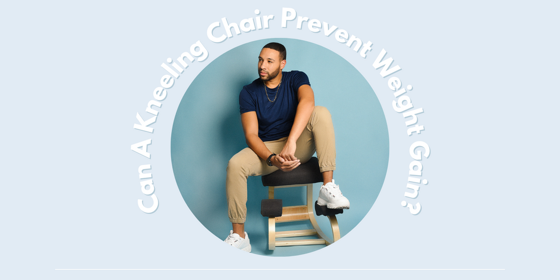 Can A Kneeling Chair Prevent Weight Gain?